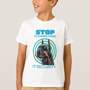 Camiseta Pare de Clicar Nisso Humor de Segurança de TI