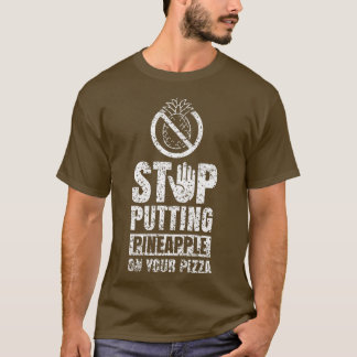 Camiseta Pare De Colocar Abacaxi Em Sua Pizza Humor Hawaii