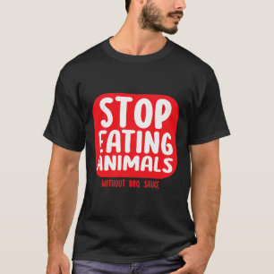Camiseta Pare de Comer Animais Sem Molho Bbq