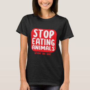 Camiseta Pare de Comer Animais Sem Molho de Bbq