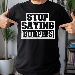 Camiseta Pare de dizer Burpees Roupas de treino Pare Fitnes