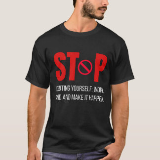 Camiseta Pare de Duvidar de Si Mesmo – Design de Citação Mo