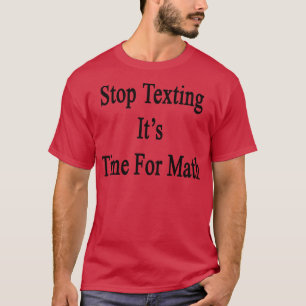 Camiseta Pare De Enviar Mensagens Para Matemática