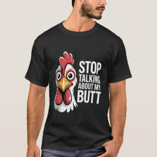 Camiseta Pare de Falar Sobre Meu Frango de Bunda Fazendeiro