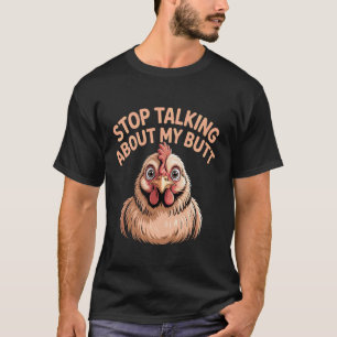 Camiseta Pare de Falar Sobre o Meu Frango de Bunda Fazendei