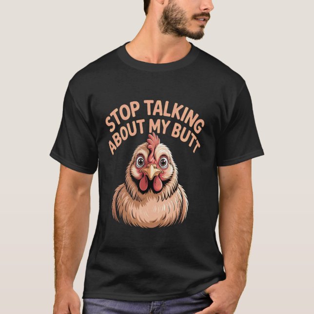 Camiseta Pare de Falar Sobre o Meu Frango de Bunda Fazendei (Frente)