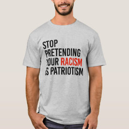 CAMISETA PARE DE FINGIR QUE SEU RACISMO É PATRIOTISMO