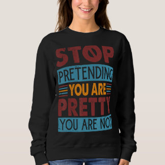 Camiseta Pare De Fingir Que Você Está Bonito Que Você Não E