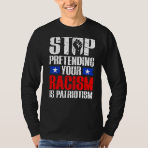 Camiseta Pare De Impedir Que O Seu Racismo Seja Patriotismo