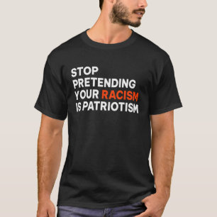 Camiseta Pare De Impedir Que Seu Racismo Seja Patriotismo 1
