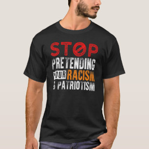 Camiseta Pare De Impedir Que Seu Racismo Seja Patriotismo 2