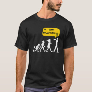 Camiseta Pare De Me Seguir A Evolução Teoria Da Piada Sarcá