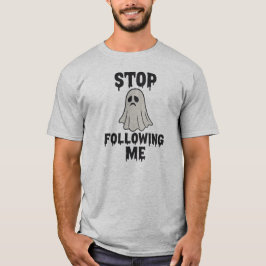 Camiseta Pare De Me Seguir Um Fantasma Engraçado
