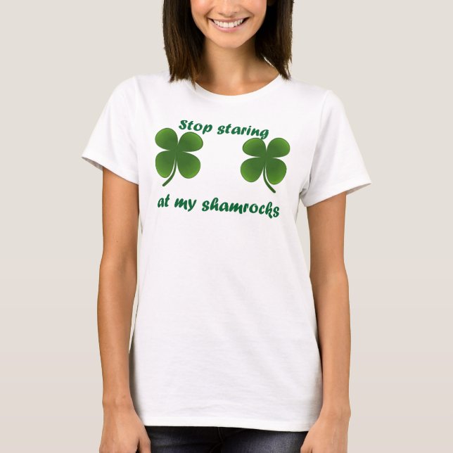 Camiseta Pare de olhar fixamente em meus trevos (Frente)