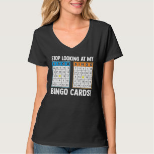 Camiseta Pare De Olhar Meus Cartões De Bingo! Bingo Player