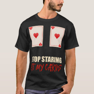 Camiseta Pare de Olhar Minhas Cartas Pôquer Texas Holdem
