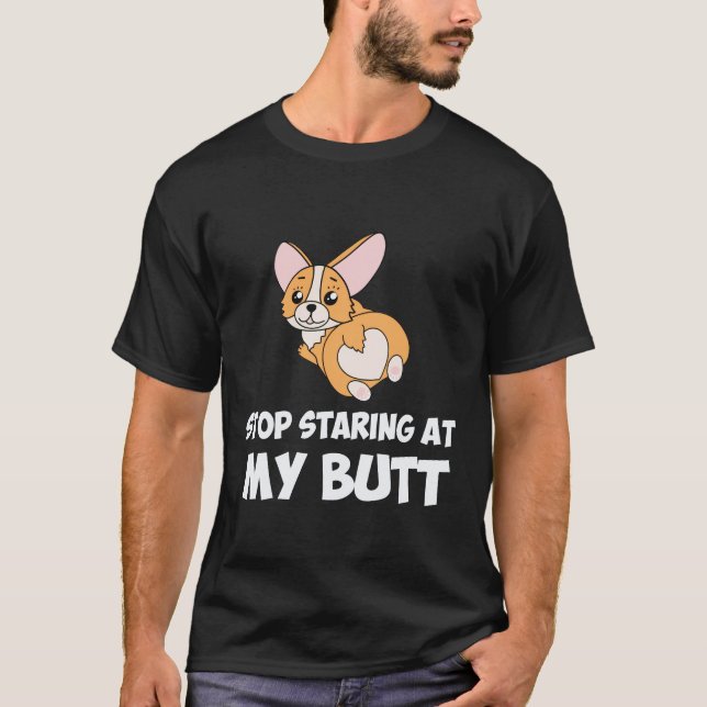 Camiseta Pare de Olhar para a Minha Bunda Corgi (Frente)