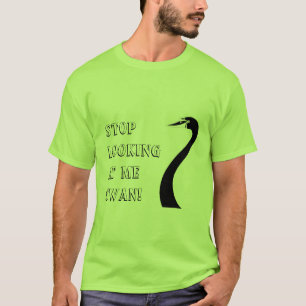 Camiseta Pare de olhar para mim Swan!
