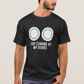 Camiseta Pare De Olhar Para O Auxiliar Da Cozinha Dos Meus