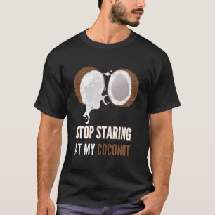 Camiseta Pare De Olhar Para Os Meus Cocos Engraçados Bra De