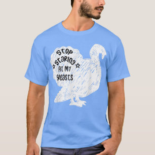 Camiseta Pare de olhar para os meus seios Engraçado Turk de