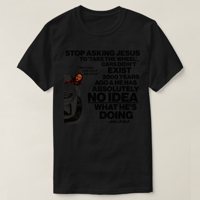 Camiseta Pare de pedir a Jesus que pegue a roda (Frente do Design)