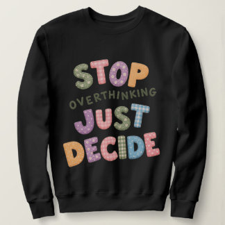 Camiseta Pare de pensar demais, apenas decida