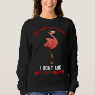 Camiseta Pare de perguntar por que estou louca Eu não pergu