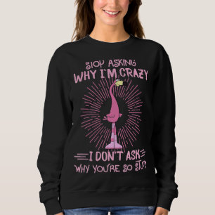 Camiseta Pare de perguntar por que estou louco Não pergunto