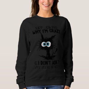 Camiseta Pare de perguntar por que estou louco Não pergunto