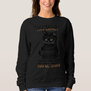 Camiseta Pare de perguntar por que estou louco Não pergunto
