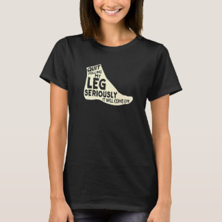 Camiseta Pare De Puxar A Minha Perna Sério.