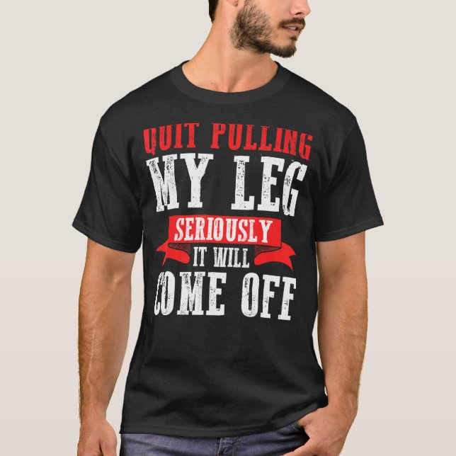 Camiseta Pare De Puxar A Minha Perna Sério. (Frente)