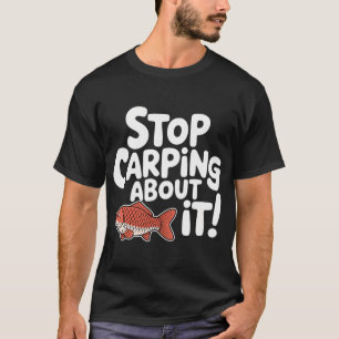 Camiseta Pare de Reclamar Disso! Piada Divertida de Carpa