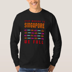 Camiseta Pare De Se Mover Para Cingapura Nós Cheios O Tráfi