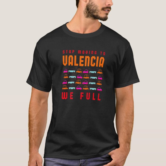 Camiseta Pare De Se Mover Para Valencia Nós Cheio O Tráfego (Frente)