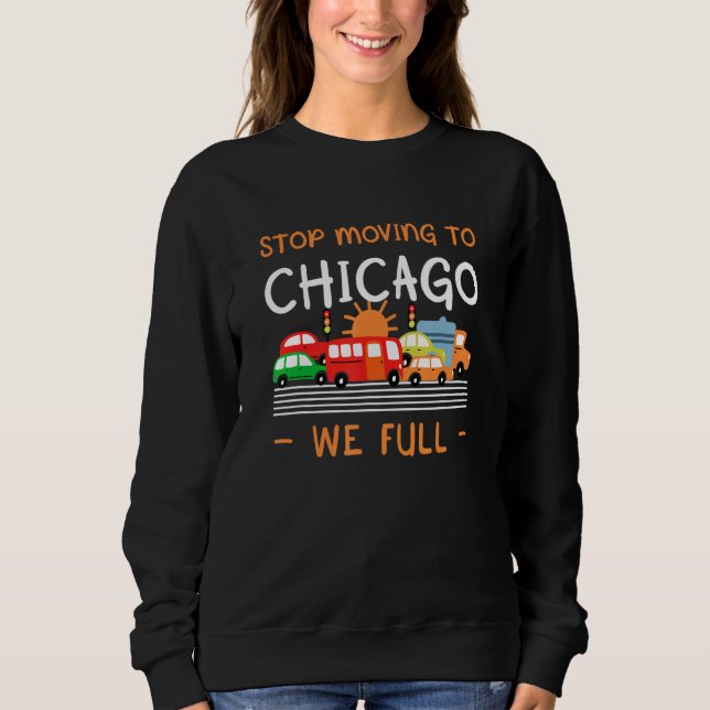 Camiseta Pare De Se Mudar Para Chicago Nós Cheio O Humor Il (Frente)