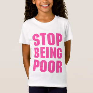 Camiseta PARE DE SER POBRE engraçado ficar rico, Paris Hil
