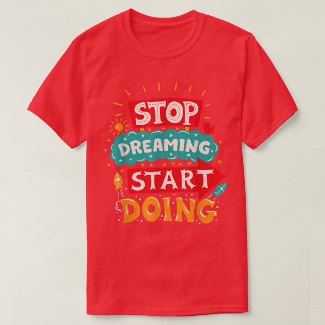 Camiseta Pare de sonhar Comece a jogar, divertir e motivar (Frente do Design)