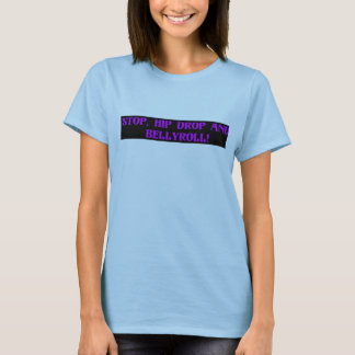 Camiseta Pare, gota anca e Bellyroll