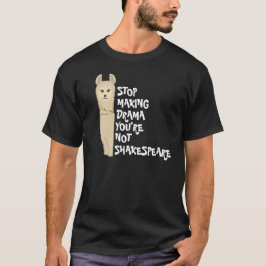 Camiseta Pare o drama do fazer Llama (você não é Shakespear