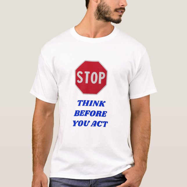 Camiseta Pare, Pense Antes de Agir  (Frente)