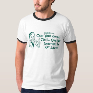Camiseta Pare seu grito ou eu dar-lhe-ei algo gritar
