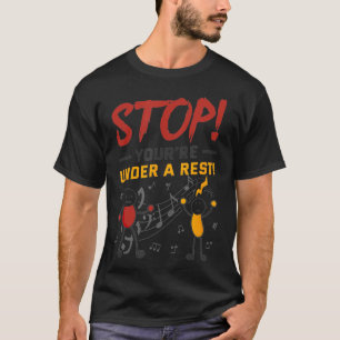 Camiseta Pare Você Sob O Resto De Um Músico Engraçado