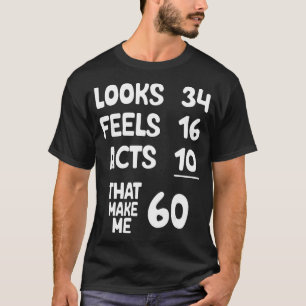 Camiseta Parece Que 34 Sente 16 Atos 10 Que Me Fazem 60 Ano
