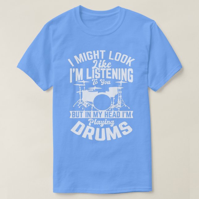 Camiseta Parece que ele está te ouvindo Drum Drummer (Frente do Design)