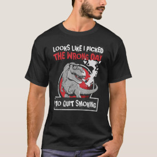 Camiseta Parece que escolhi o dia errado para parar de fuma