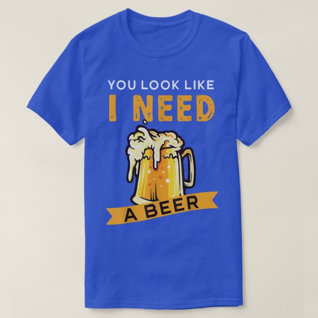 Camiseta Parece Que Preciso De Cerveja  (Frente do Design)