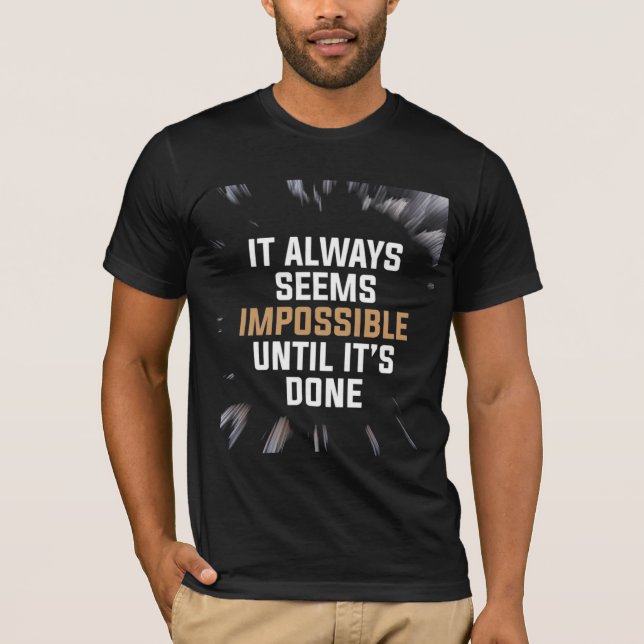 Camiseta Parece sempre impossível até ser feito – Ousado  (Frente)