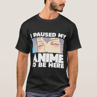 Camiseta Parei Meu Anime Para Estar Aqui
